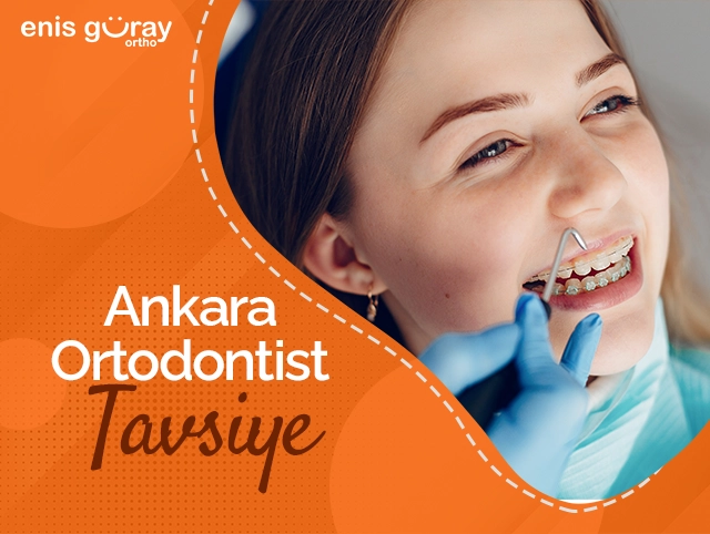 Ankara Ortodontist Tavsiye