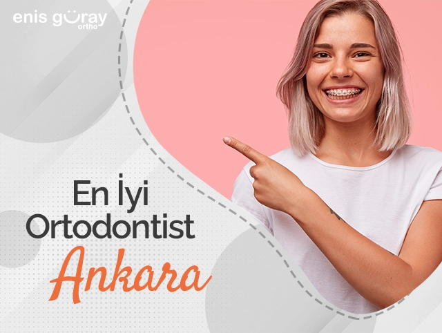 En İyi Ortodontist Ankara