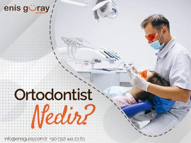 Ortodontist Nedir?