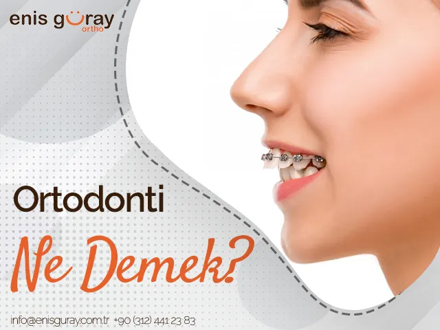 Ortodonti Ne Demek?